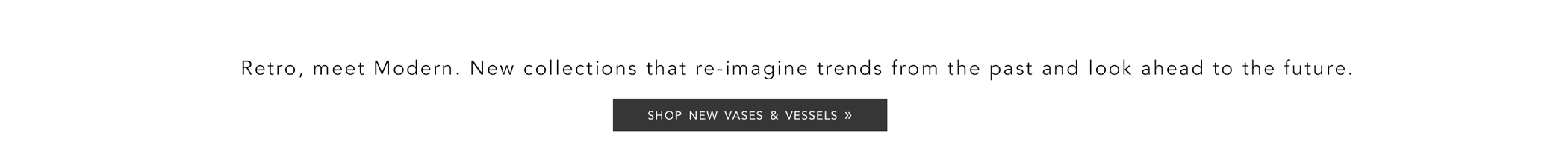 Shop New Vases & Vessel